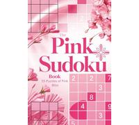 The Pink Sudoku Book: Cute Pretty and Pink Girly Sudoku Puzzles | Find Your Calm and Focus | 6x9 Inches, 110 Pages | Solutions Included