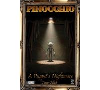 The Pinocchio: A Puppet's Nightmare: A Powered by the Apocalypse game of Puppet Existential Horror