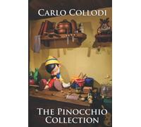 The Pinocchio Collection: (Illustrated Edition)