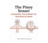 The Pinoy Sensei: Mastering the Journey of Teaching in Japan