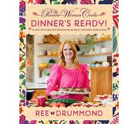 The Pioneer Woman Cooks-Dinner's Ready!: 112 Fast and Fabulous Recipes for Slightly Impatient Home Cooks: 8 (The Pioneer Woman Cooks, 8)