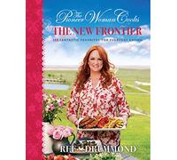 The Pioneer Woman Cooks-The New Frontier: 112 Fantastic Favorites for Everyday Eating