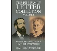 The Pipe Family Letter Collection - Volume 1: The Promise of America in Their Own Words