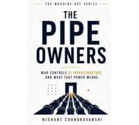 The Pipe Owners: Who Controls AI Infrastructure and What That Power Means (The Machine Age)