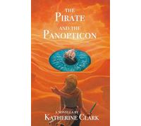 The Pirate and the Panopticon: 1 (The Pirates and the Trinkets Series)