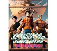 The Pirate Clan With The Largest Scale And Strongest Fighting Power In History (Legend of The Pirate Clan With The Strongest Fighting Power in History)