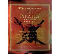The Pirate Codes - Guidelines: A Handbook for those who Desire to Keep to the Code and Live a Pirate's Life (E) ("Pirates of the Caribbean")