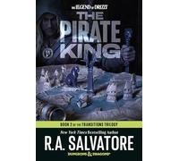 The Pirate King: Dungeons & Dragons: Book 2 of The Transitions trilogy (Legend of Drizzt, 21)
