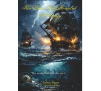 The Pirate Life Revealed - 17th Century: The reality behind the myth