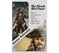 The Pirate Next Door: Cultural Biography of a Famous Historical Archetype in Modern Life