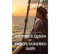 The Pirate Queen of Twelve Hundred Ships: The Untold Story of the Woman Who Ruled the South China Sea (Hidden Heroines)