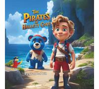The Pirates of Hallett Cove: The Adventures of Blue Ted: A heartwarming tale of friendship, fun and a teddy bear's big adventure. (A Blue Ted Adventure)