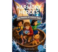 The Pirates of Puzzle Reef (Fun): A Magical Mindset Adventure Story That Teaches Kids Ages 7-11 How to Enjoy the Journey, Stay Playful, Think ... (Harmony Heroes Adventures Book 6)