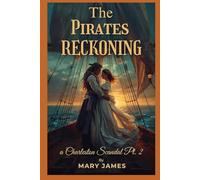 The Pirate's Reckoning: A Charleston Scandal - Pt. 2 (The Charleston Pirate Trilogy)