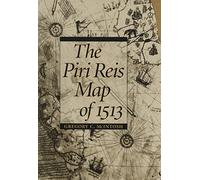 The Piri Reis Map of 1513