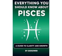 The Pisces Book: Everything You Should Know About Pisces: A Guide to Clarity and Growth (Taschenbuch Edition): A Guide to Clarity and Growth (Revised Edition)