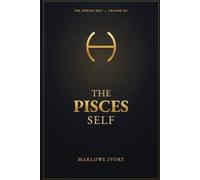 The Pisces Self: A Contemplative Portrait of the Fishes (The Zodiac Self)