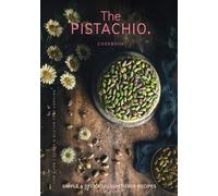 The Pistachio Cookbook: Low-Carb and Keto Friendly