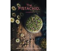 The Pistachio Cookbook: Low-Carb and Keto Friendly