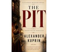 The Pit: A Russian Literary Classic of Prostitution, Society, and the Women of the Underworld