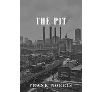 The Pit: A Story of Chicago