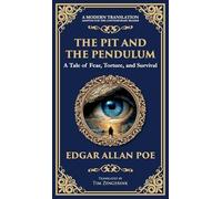 The Pit and the Pendulum: Poe's Iconic Gothic Horror Story - Fear, Torture, and Survival (Deluxe Hardbound Edition): 272 (Library of Alexandria)