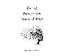 The Pit Beneath the Illusion of Peace