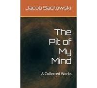 The Pit of My Mind: A Collected Works