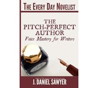 The Pitch-Perfect Author: Voice Mastery for Writers (The Every Day Novelist)