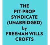 The Pitprop Syndicate (unabridged) (audiolibro)