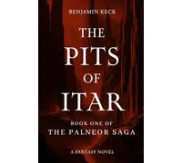 The Pits of Itar: Book One of the Palneor Saga