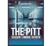 The Pitt: Season 1 Tv Review: An Insiders Unflinching Review of TV's Most Realistic ER