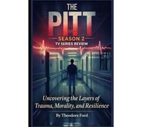 The Pitt Season 2 TV Series Review: Uncovering the Layers of Trauma, Morality, and Resilience (The Pitt Chronicles: Anatomy of a Shift)