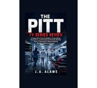 The Pitt TV series Review: A Deep Dive into the Realism, Storytelling, Characters, and Emotional Intensity Behind One of Television’s Most Gripping Modern Medical Dramas