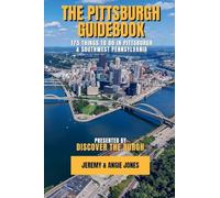 The Pittsburgh Guidebook: 175 Things to Do in Pittsburgh and Southwest Pennsylvania