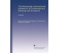 The Pittsburgh International Exhibition of Contemporary Painting and Sculpture: [catalog]: Volume 2