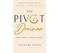 The Pivot Decision: Internal Growth, External Expansion: 1 (Spiritual Awareness, Financial and Self Improvement)