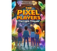 The Pixel Players: The Light Thieves: 2