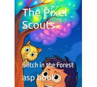 The Pixel Scouts: Glitch in the Forest
