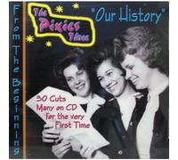 The Pixies Three - Our History from the Beginning