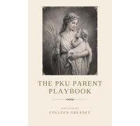 The PKU Parent Playbook