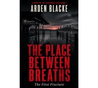 The Place Between Breaths: The First Fracture