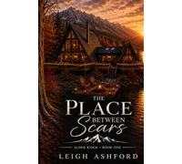 The Place Between Scars (Alder Ridge)