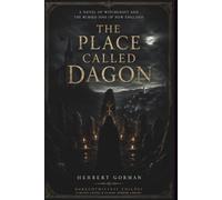 The Place Called Dagon: A Novel of Witchcraft, Puritan Horror, Forgotten New England, and the Hidden Origins of American Folk Horror