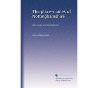 The place-names of Nottinghamshire: their origin and development
