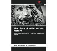 The place of ambition and history: in NICOLAS MACHIAVEL's exercise of political power