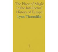 The Place of Magic in the Intellectual History of Europe