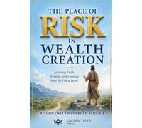 The Place of Risk in Wealth Creation