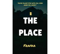 THE PLACE: "SOME PLACES STAY WITH YOU. EVEN WHEN YOU LEAVE."