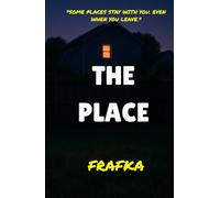 THE PLACE: "SOME PLACES STAY WITH YOU. EVEN WHEN YOU LEAVE."